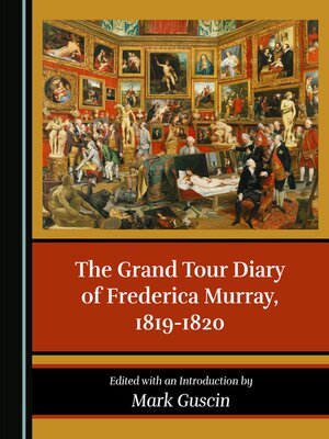 cover image of The Grand Tour Diary of Frederica Murray, 1819-1820